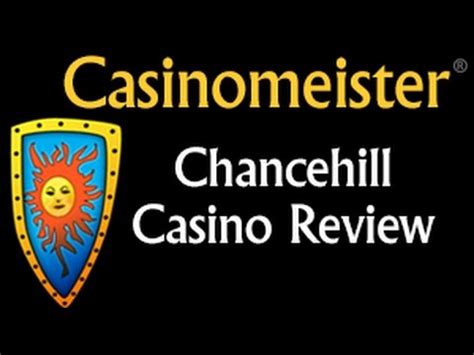 chancehill casino|Chance Hill Casino Review by Casinomeister .